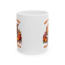 Load image into Gallery viewer, Don&#39;t Be A Turkey - Ceramic Mug, (11oz, 15oz)
