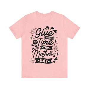 Give The Gift Of Time - Unisex Jersey Short Sleeve Tee