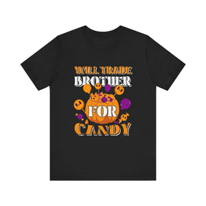 Trade Brother For Candy - Unisex Jersey Short Sleeve Tee