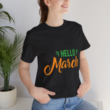 Load image into Gallery viewer, Hello March - Unisex Jersey Short Sleeve Tee
