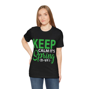 Keep Calm It's Spring - Unisex Jersey Short Sleeve Tee