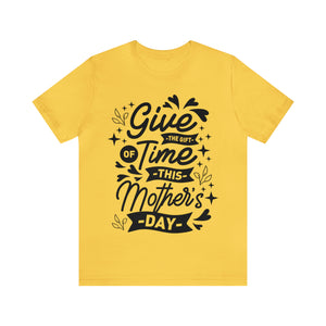 Give The Gift Of Time - Unisex Jersey Short Sleeve Tee