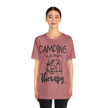 Load image into Gallery viewer, Camping Is My Therapy - Unisex Jersey Short Sleeve Tee
