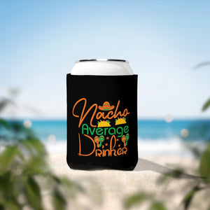 Nacho Average Drinker - Can Cooler Sleeve