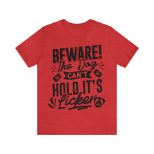 Load image into Gallery viewer, Beware The Dog - Unisex Jersey Short Sleeve Tee
