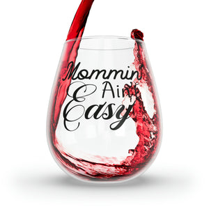 Mommin Ain't Easy - Stemless Wine Glass, 11.75oz