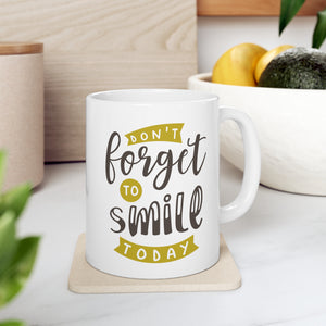 Don't Forget To Smile - Ceramic Mug 11oz