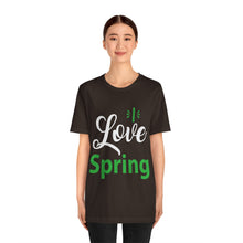 Load image into Gallery viewer, Love Spring - Unisex Jersey Short Sleeve Tee
