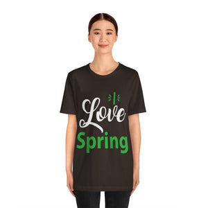 Love Spring - Unisex Jersey Short Sleeve Tee