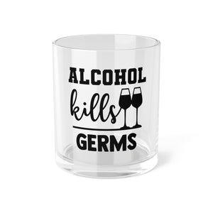 Alcohol Kills Germs - Bar Glass