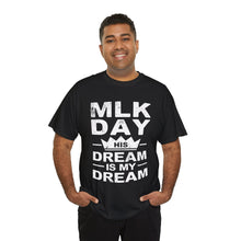 Load image into Gallery viewer, MLK Day - Unisex Heavy Cotton Tee
