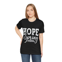 Load image into Gallery viewer, Hope Spring - Unisex Jersey Short Sleeve Tee
