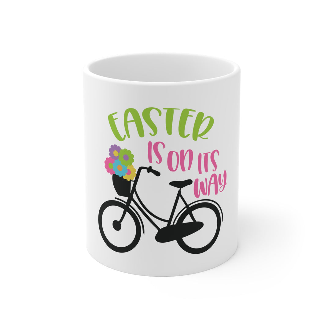 Easter Is On The Way - Ceramic Mug 11oz
