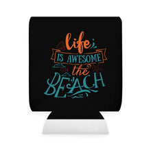 Load image into Gallery viewer, Life Is Awesome - Can Cooler Sleeve
