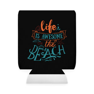 Life Is Awesome - Can Cooler Sleeve