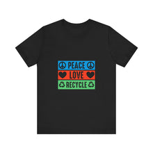 Load image into Gallery viewer, Peace Love - Unisex Jersey Short Sleeve Tee
