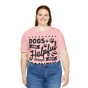 Dogs Are Helpful - Unisex Jersey Short Sleeve Tee