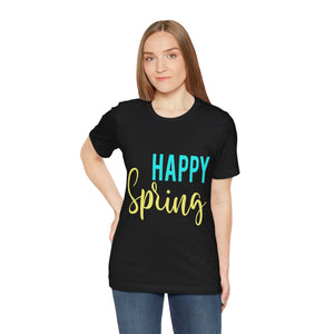Happy Spring - Unisex Jersey Short Sleeve Tee