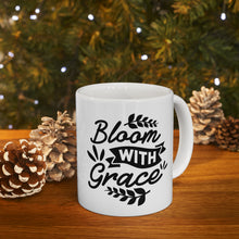 Load image into Gallery viewer, Bloom With Grace - Ceramic Mug 11oz
