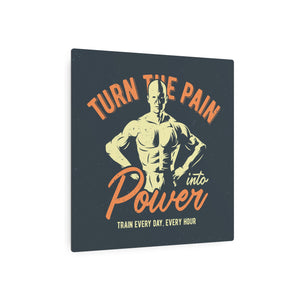 Turn The Pain - Metal Art Sign