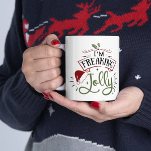 I'm Freaking Jolly - Ceramic Mug 11oz