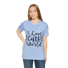 Load image into Gallery viewer, I Love All The Cats - Unisex Jersey Short Sleeve Tee
