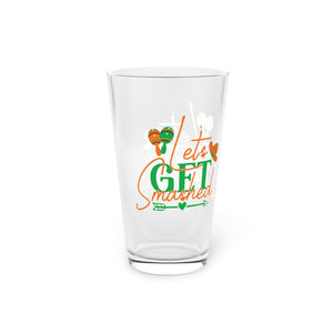 Let's Get Smashed - Pint Glass, 16oz