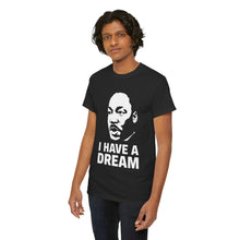 Load image into Gallery viewer, I Have A Dream - Unisex Heavy Cotton Tee
