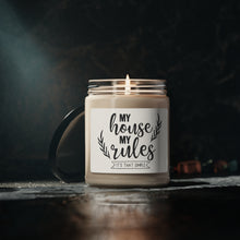 Load image into Gallery viewer, My House My Rules - Scented Soy Candle, 9oz
