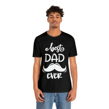 Load image into Gallery viewer, Best Dad Ever - Unisex Jersey Short Sleeve Tee
