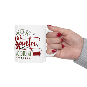 He Did It - Ceramic Mug 11oz