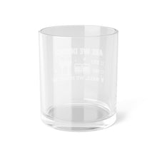 Load image into Gallery viewer, Are We Drunk - Bar Glass
