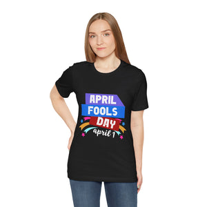 April Fools Day "April 1" - Unisex Jersey Short Sleeve Tee