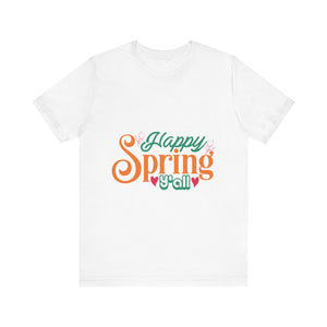 Happy Spring Y'All - Unisex Jersey Short Sleeve Tee