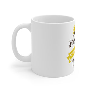Be Someone's Sunshine - Ceramic Mug 11oz