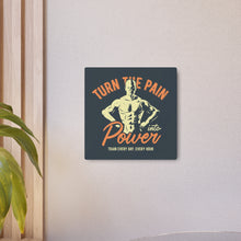 Load image into Gallery viewer, Turn The Pain - Metal Art Sign
