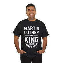 Load image into Gallery viewer, Martin Luther &quot;The King&quot; - Unisex Heavy Cotton Tee
