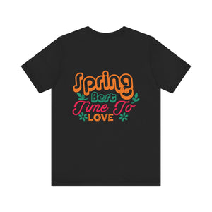 Spring Best Time - Unisex Jersey Short Sleeve Tee