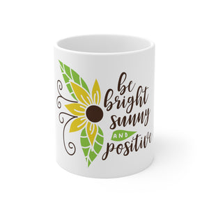 Be Bright Sunny - Ceramic Mug 11oz