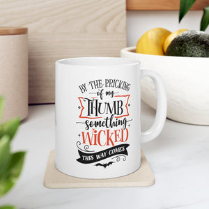 By The Pricking - Ceramic Mug 11oz