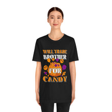 Load image into Gallery viewer, Trade Brother For Candy - Unisex Jersey Short Sleeve Tee
