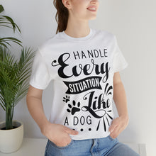 Load image into Gallery viewer, Handle Every Situation - Unisex Jersey Short Sleeve Tee
