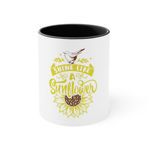 Shine Like A Sunflower - Accent Coffee Mug, 11oz