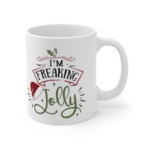 I'm Freaking Jolly - Ceramic Mug 11oz