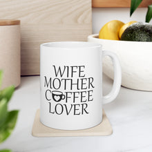 Load image into Gallery viewer, Wife Mother - Ceramic Mug 11oz
