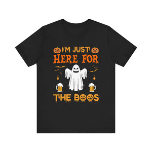 Here For The Boos - Unisex Jersey Short Sleeve Tee