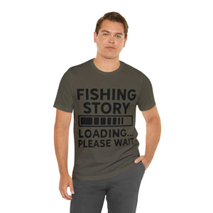Fishing Story Loading - Unisex Jersey Short Sleeve Tee