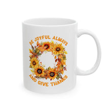 Load image into Gallery viewer, Be Joyful Always - Ceramic Mug, (11oz, 15oz)
