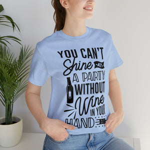 You Can't Shine - Unisex Jersey Short Sleeve Tee