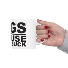 Load image into Gallery viewer, Dogs Because People Suck - Ceramic Mug 11oz
